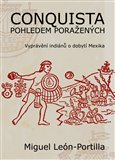 Conquista pohledem poražených (Vyprávění indiánů o dobytí Mexika.) - obálka