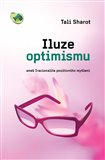 Iluze optimismu (aneb Iracionalita pozitivního myšlení) - obálka