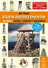 Rájem rozhlednovým – 70 nejnovějších rozhleden České republiky