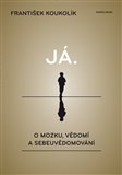Já. O mozku, vědomí a sebeuvědomování - obálka