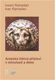 Arabská lidová přísloví dnes a v minulosti - obálka