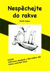 Nespěchejte do rakve
