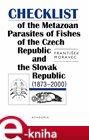 Checklist of the Metazoan Parasites of Fishes of the Czech republic and the Slovak Republic