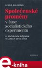 Společenské proměny v čase socialistického experimentu