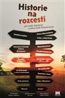 Historie na rozcestí