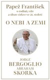 Papež František: O nebi a zemi (o rodině, víře a úloze církve ve 21. století) - obálka
