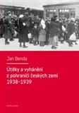 Útěky a vyhánění z pohraničí českých zemí 1938-1939 (Migrace z okupovaného pohraničí ve druhé republice) - obálka