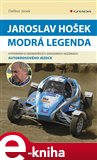 Jaroslav Hošek - Modrá legenda (Vyprávění o sedmatřiceti závodních sezónách autokrosového jezdce) - obálka