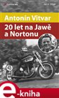 Antonín Vitvar - 20 let na Jawě a Nortonu