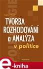 Tvorba rozhodování a analýza v politice