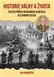 Historie války a života (Životní příběh brigádního generála Alexandra Beera) - obálka