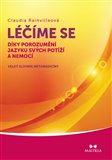 Léčíme se díky porozumění jazyku svých potíží a nemocí (Velký slovník metamedicíny) - obálka