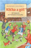 Klička a gól! (40 hádanek pro fotbalové fanoušky) - obálka