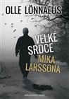 Velké srdce Mika Larssona