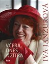Iva Janžurová - Včera, dnes a zítra