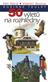 Rodinné toulky: 50 výletů na rozhledny - obálka