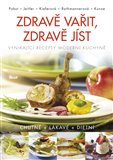 Zdravě vařit, zdravě jíst (Vynikající recepty moderní kuchyně) - obálka