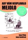 Aby vám neuplavalo mejdlo