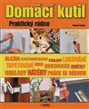 Domácí kutil - praktický rádce