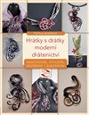 Hrátky s drátky – moderní drátenictví