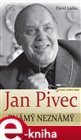 Jan Pivec známý neznámý