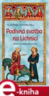 Podivná svatba na Lichnici
