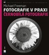 Fotografie v praxi: černobílá fotografie
