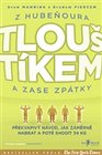 Z hubeňoura tlouštíkem a zase zpátky