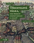 Třicetiletá válka, nebo všeobecný evropský konflikt 17. století? - obálka