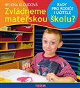 Zvládneme mateřskou školu? (Rady pro rodiče i učitele) - obálka