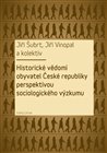 Historické vědomí obyvatel České republiky perspektivou sociologického výzkumu