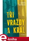 Tři vraždy a král