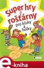 Super hry a rošťárny pro kluky a holky