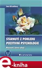 Stárnutí z pohledu pozitivní psychologie