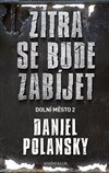 Obálka knihy Dolní město 2: Zítra se bude zabíjet