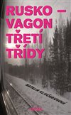 Obálka knihy Rusko - vagon třetí třídy