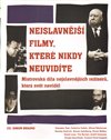 Obálka knihy Nejslavnější filmy, které nikdy neuvidíte