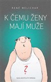 Obálka knihy K čemu ženy mají muže