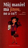 Obálka knihy Můj manžel má jinou, no a co?!
