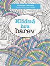 Obálka knihy Klidná hra barev - omalovánky