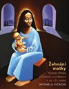 Obálka knihy Žehnání matky. Význam obřadu v Čechách a na Moravě v 16.-21. století