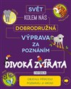 Obálka knihy Divoká zvířata - Dobrodružná výprava za poznáním
