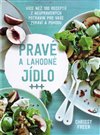 Obálka knihy Pravé a lahodné jídlo