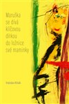 Obálka knihy Maruška se dívá klíčovou dírkou do ložnice své maminky