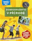Obálka knihy Dobrodružství v přírodě - Plánování, vybavení, dovednosti a hry