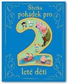 Obálka knihy Sbírka pohádek pro 2leté děti