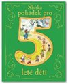 Obálka knihy Sbírka pohádek pro 5leté děti