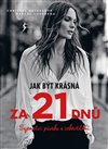 Obálka knihy Jak být krásná za 21 dnů