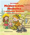 Obálka knihy Medovníček, Medulka a panenka Rózinka