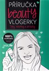 Obálka knihy Příručka beauty vlogerky